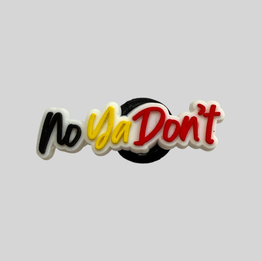 No Ya Don’t | Quotes