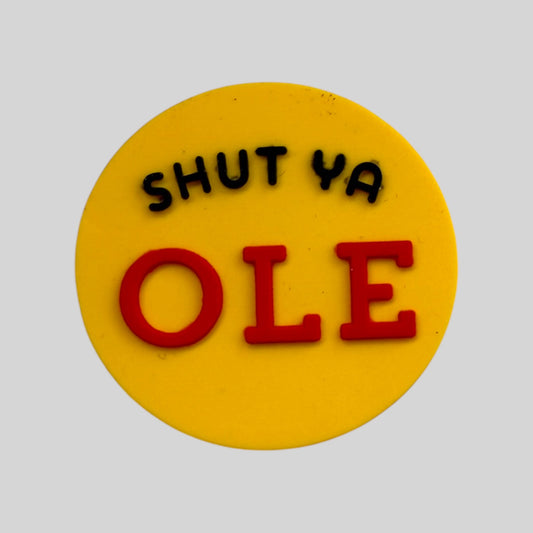Shut Ya Ole | Quotes