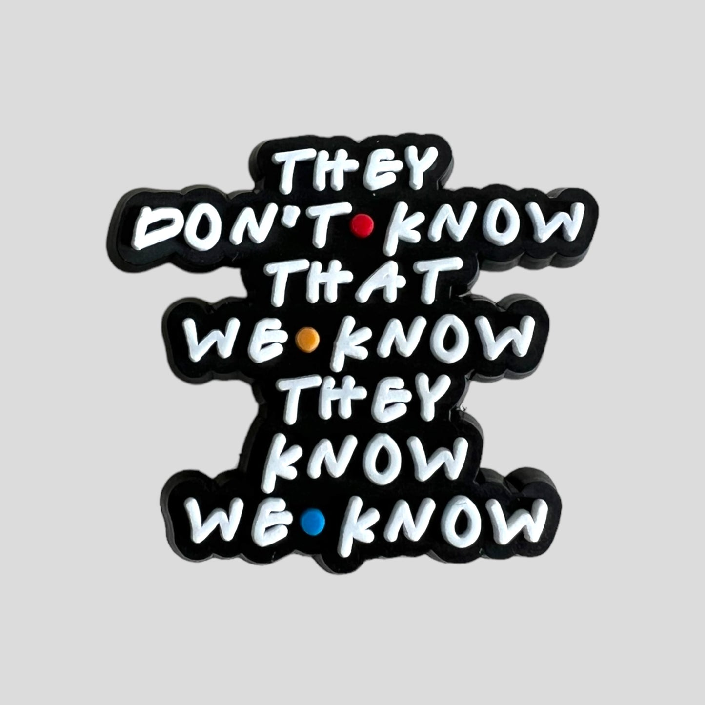 They Don’t Know | Friends