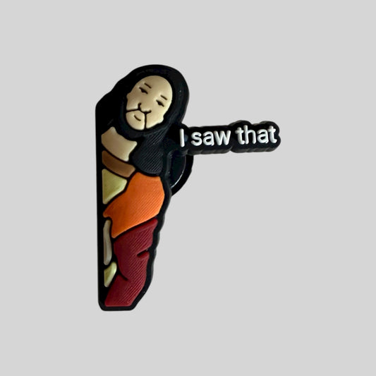 I Saw That | Meme