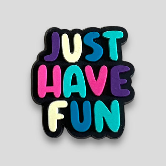 Just Have Fun | Quotes