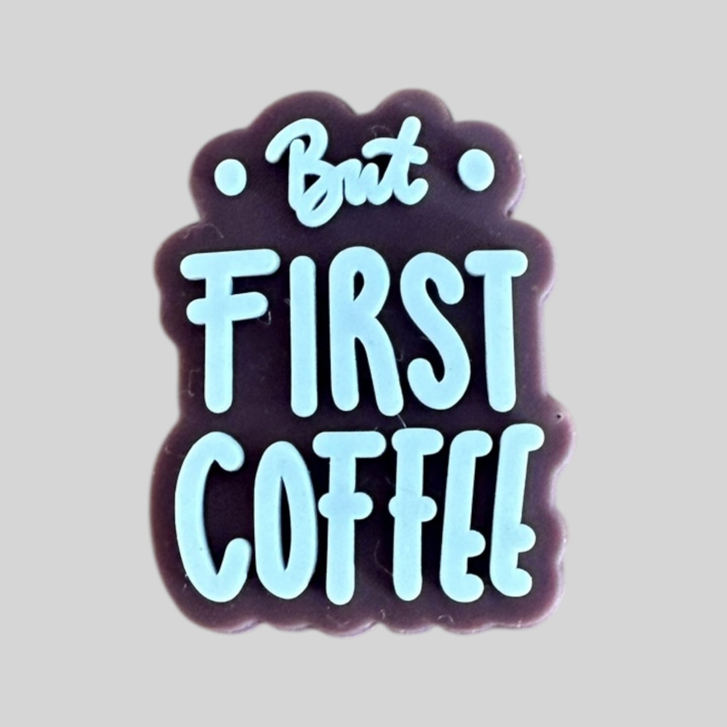 But First Coffee | Coffee