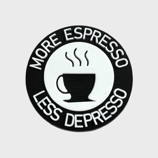 More Espresso Less Depresso | Coffee