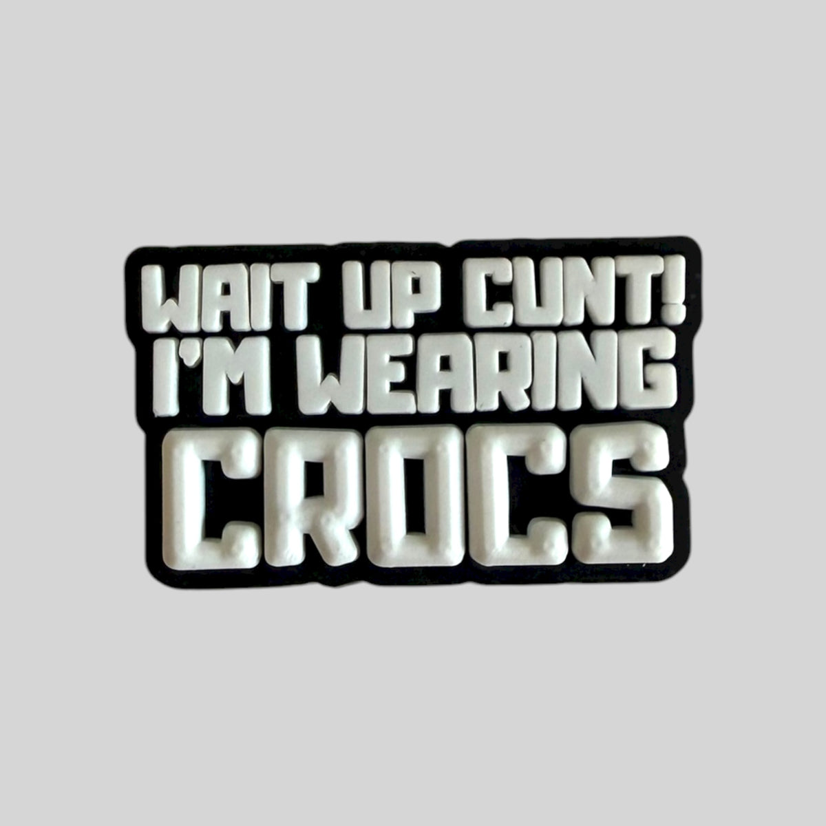 Wait up! I’m Wearing Crocs | Quotes